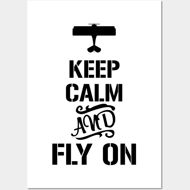 Keep calm and fly on Wall Art by Avion